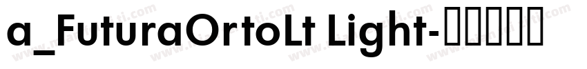 a_FuturaOrtoLt Light字体转换